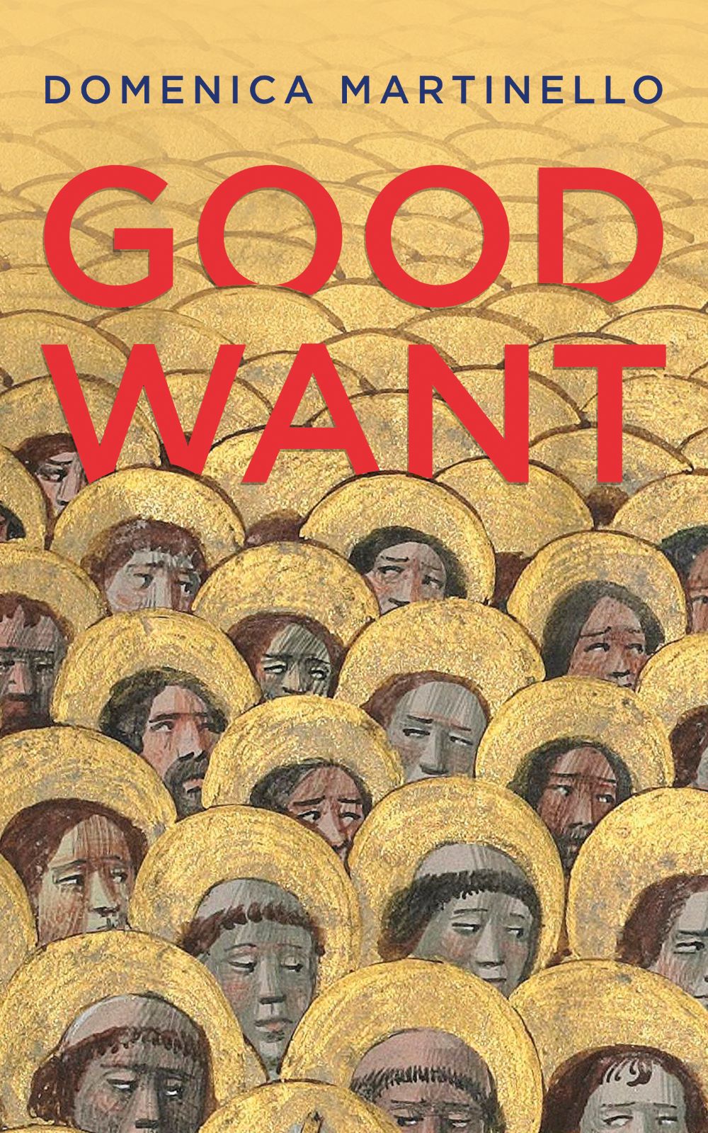 Good Want: Poems by Domenica Martinello