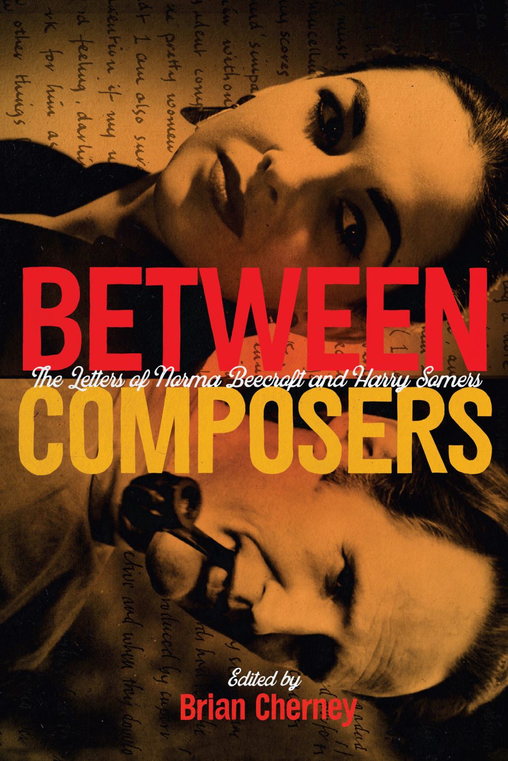 Between Composers: The Letters of Norma Beecroft and Harry Somers